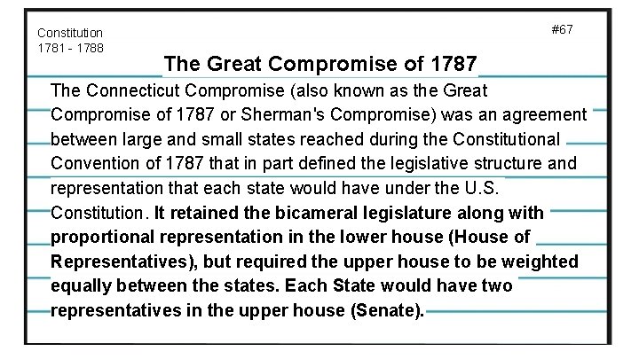 Constitution 1781 - 1788 #67 The Great Compromise of 1787 The Connecticut Compromise (also