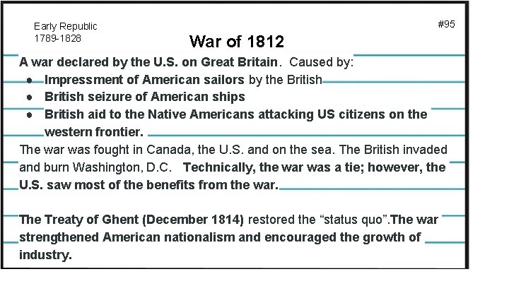 Early Republic 1789 -1828 #95 War of 1812 A war declared by the U.
