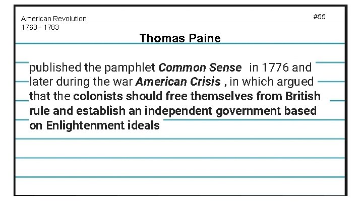 #55 American Revolution 1763 - 1783 Thomas Paine published the pamphlet Common Sense in