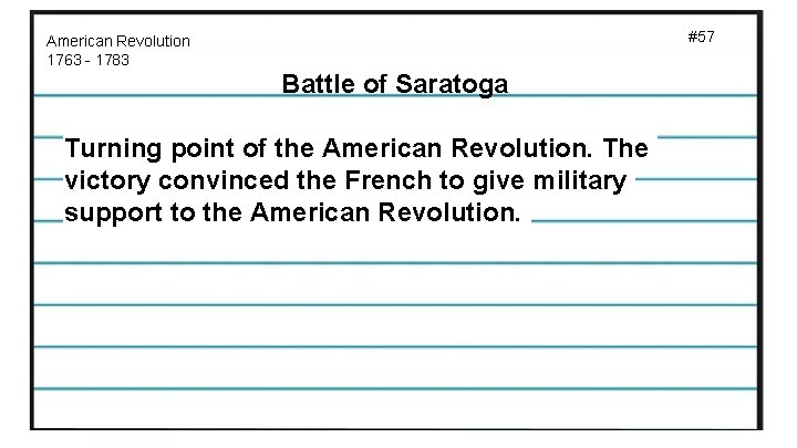 #57 American Revolution 1763 - 1783 Battle of Saratoga Turning point of the American