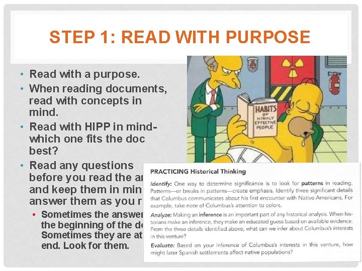 STEP 1: READ WITH PURPOSE • Read with a purpose. • When reading documents,