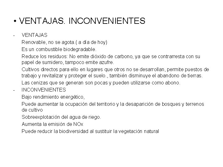  • VENTAJAS. INCONVENIENTES - - VENTAJAS Renovable, no se agota. ( a día