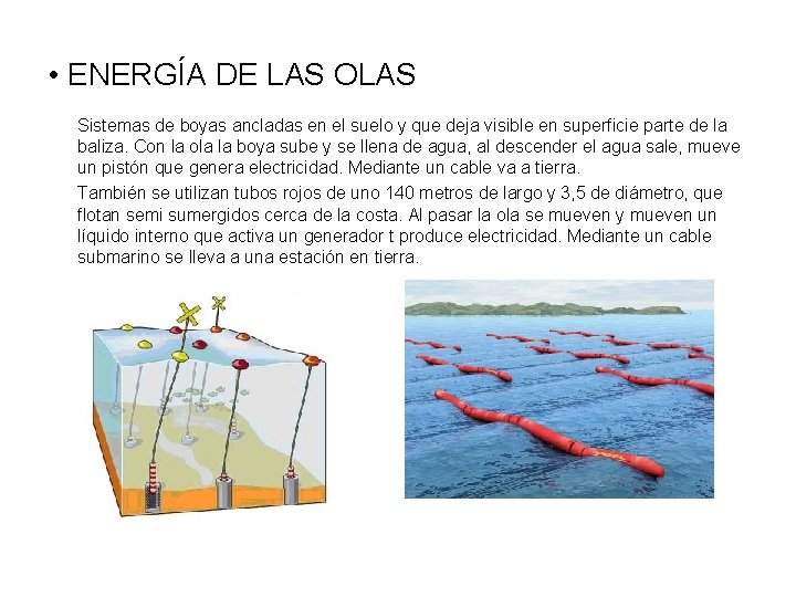  • ENERGÍA DE LAS OLAS Sistemas de boyas ancladas en el suelo y