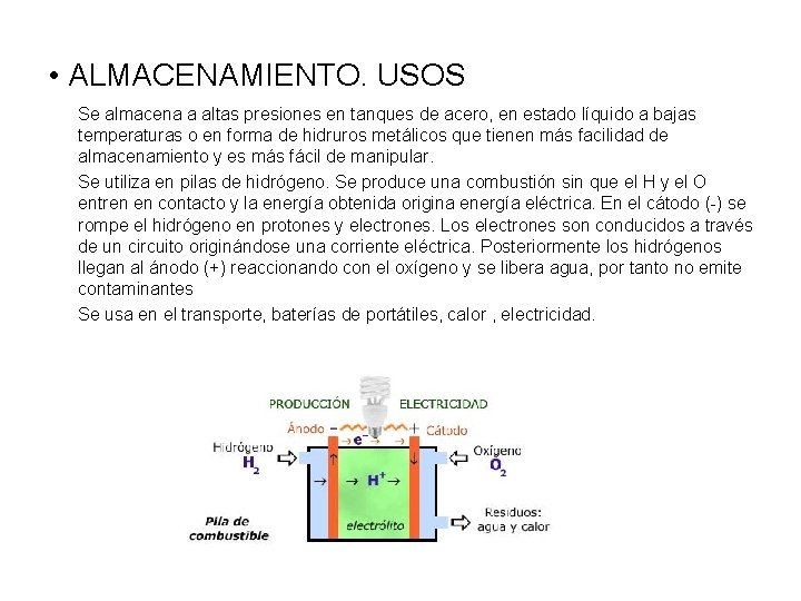  • ALMACENAMIENTO. USOS Se almacena a altas presiones en tanques de acero, en