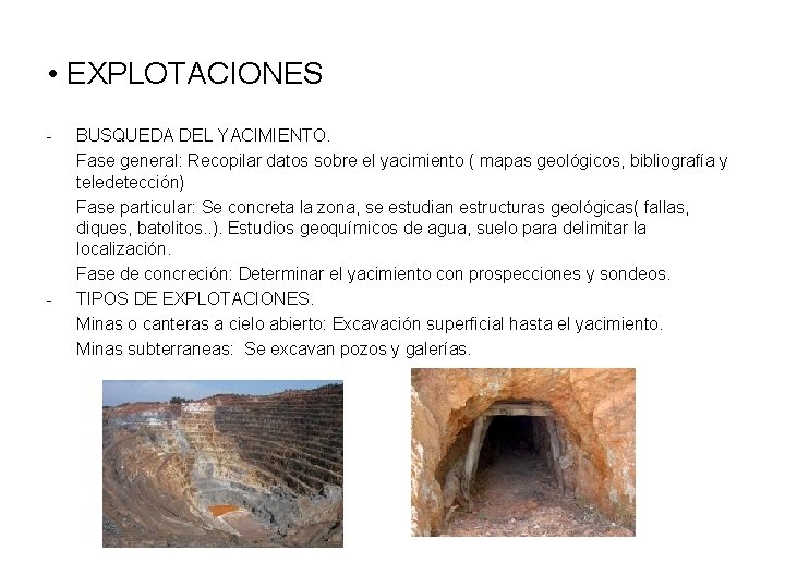  • EXPLOTACIONES - - BUSQUEDA DEL YACIMIENTO. Fase general: Recopilar datos sobre el