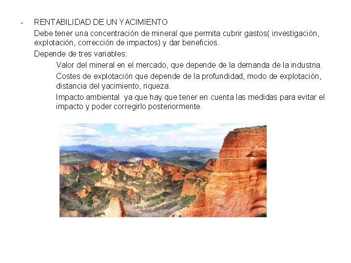 - RENTABILIDAD DE UN YACIMIENTO Debe tener una concentración de mineral que permita cubrir