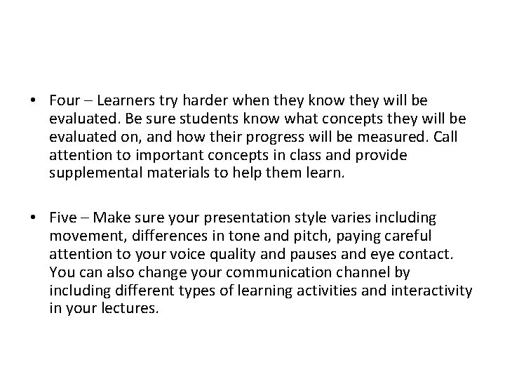  • Four – Learners try harder when they know they will be evaluated.