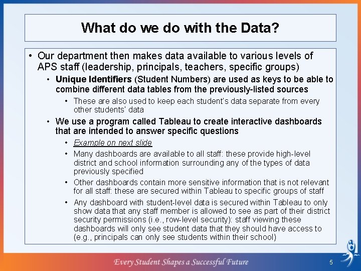 What do we do with the Data? • Our department then makes data available