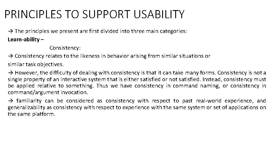 PRINCIPLES TO SUPPORT USABILITY → The principles we present are first divided into three
