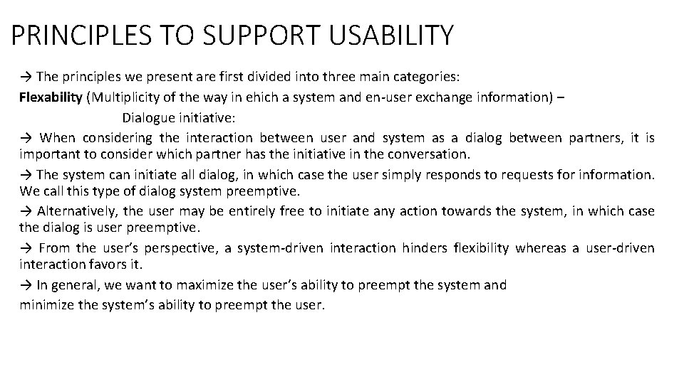 PRINCIPLES TO SUPPORT USABILITY → The principles we present are first divided into three