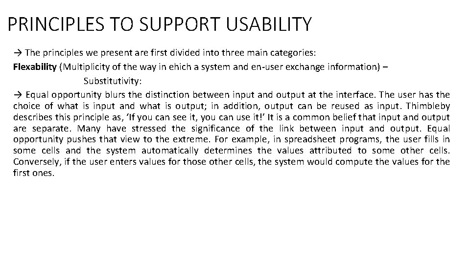 PRINCIPLES TO SUPPORT USABILITY → The principles we present are first divided into three