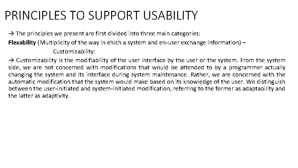 PRINCIPLES TO SUPPORT USABILITY → The principles we present are first divided into three