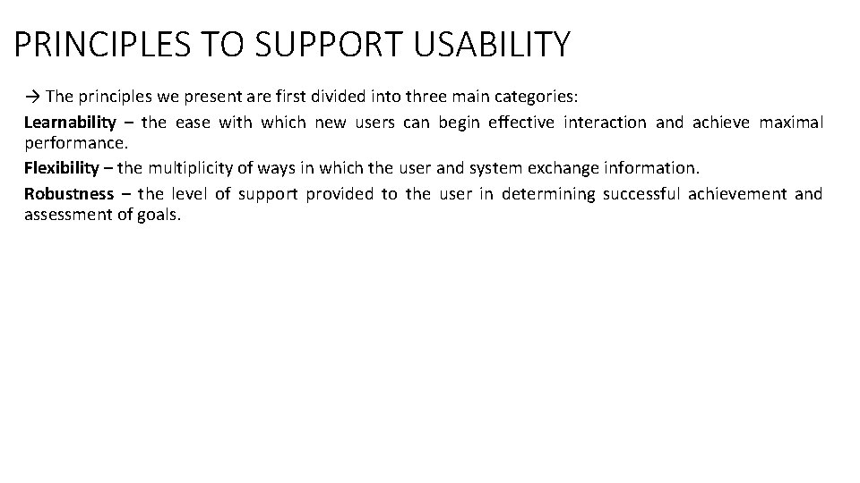 PRINCIPLES TO SUPPORT USABILITY → The principles we present are first divided into three