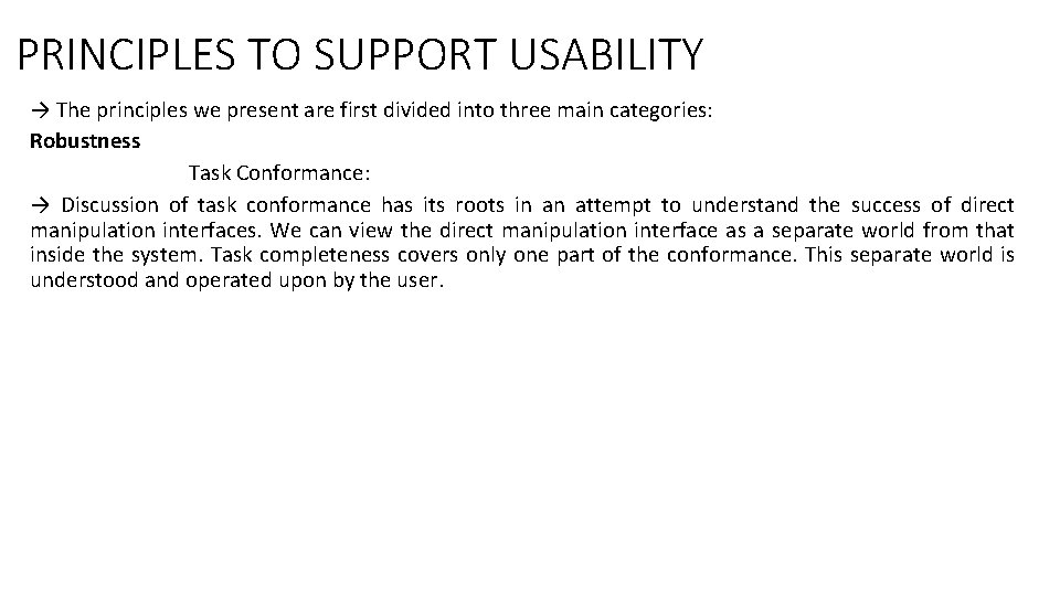 PRINCIPLES TO SUPPORT USABILITY → The principles we present are first divided into three