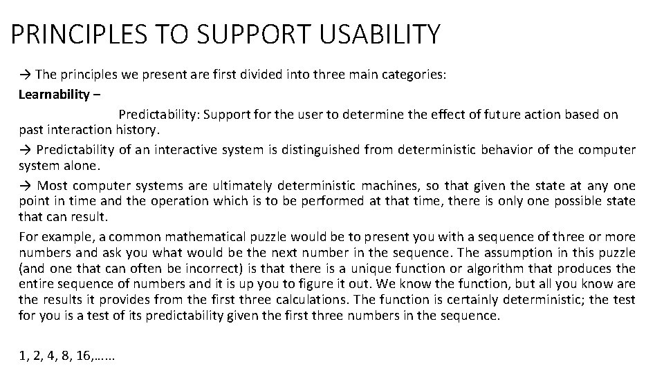 PRINCIPLES TO SUPPORT USABILITY → The principles we present are first divided into three