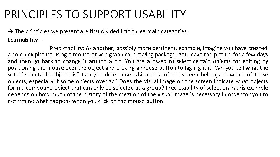 PRINCIPLES TO SUPPORT USABILITY → The principles we present are first divided into three