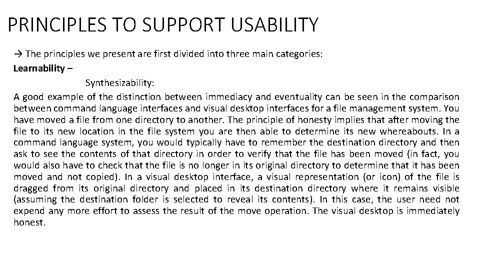 PRINCIPLES TO SUPPORT USABILITY → The principles we present are first divided into three
