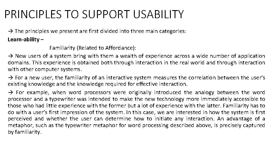 PRINCIPLES TO SUPPORT USABILITY → The principles we present are first divided into three