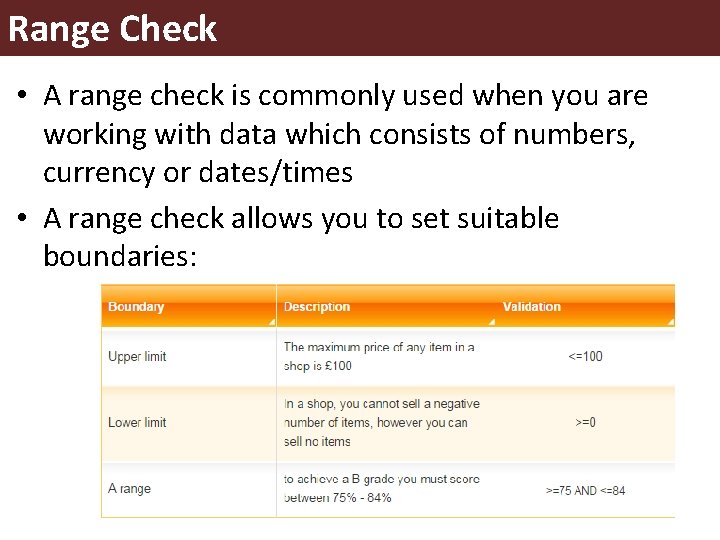 Range Check • A range check is commonly used when you are working with