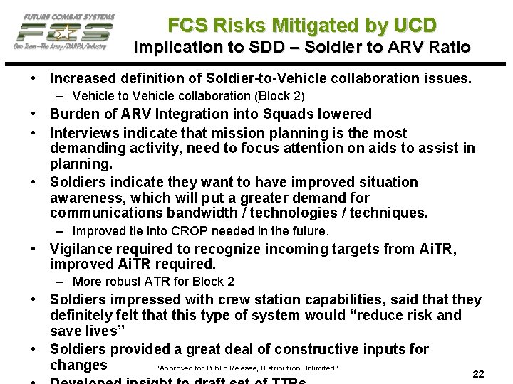 FCS Risks Mitigated by UCD Implication to SDD – Soldier to ARV Ratio •