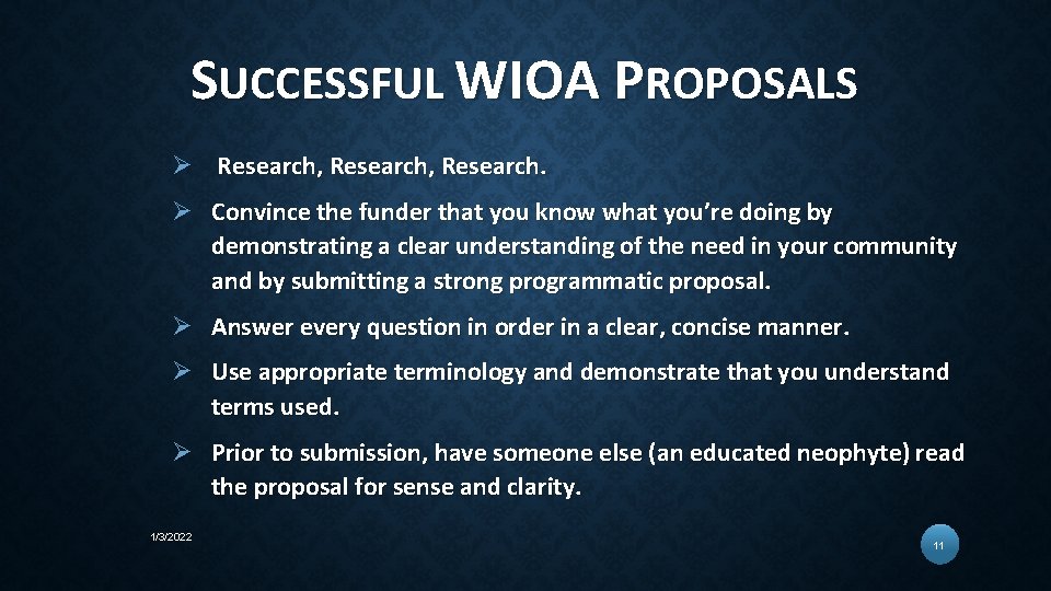 SUCCESSFUL WIOA PROPOSALS Ø Research, Research. Ø Convince the funder that you know what