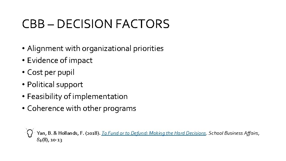 CBB – DECISION FACTORS • Alignment with organizational priorities • Evidence of impact •