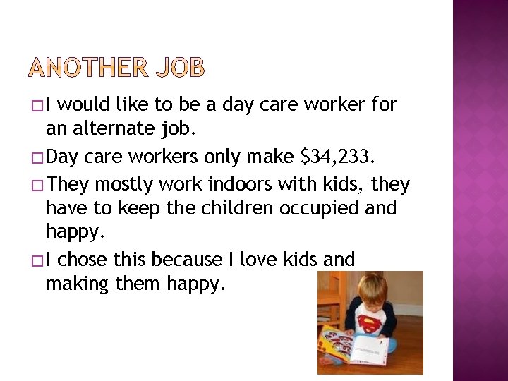 �I would like to be a day care worker for an alternate job. �