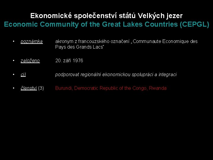 Ekonomické společenství států Velkých jezer Economic Community of the Great Lakes Countries (CEPGL) •