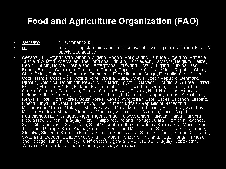 Food and Agriculture Organization (FAO) • • • založeno cíl 16 October 1945 to