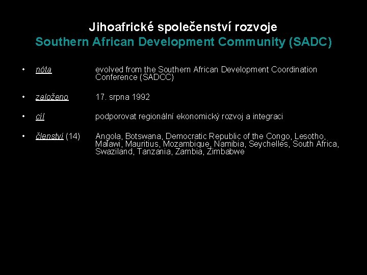 Jihoafrické společenství rozvoje Southern African Development Community (SADC) • nóta evolved from the Southern