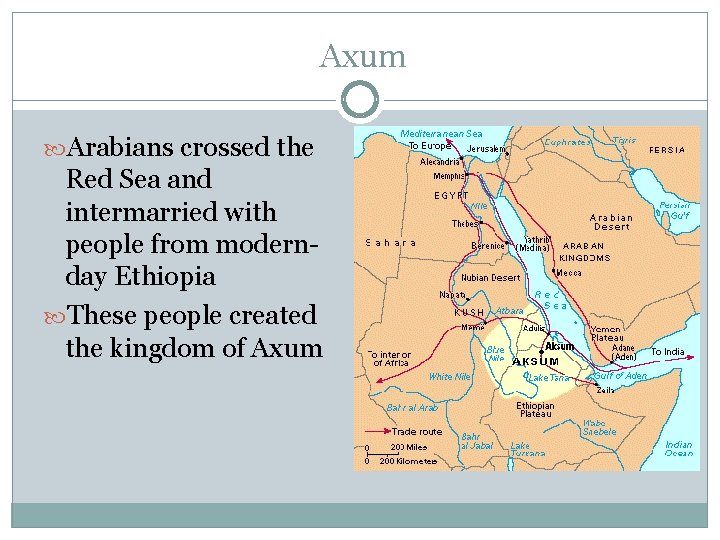 Axum Arabians crossed the Red Sea and intermarried with people from modernday Ethiopia These