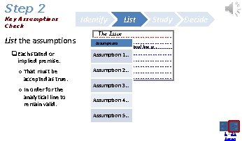 Step 2 Key Assumptions Check List the assumptions. q Each stated or implied premise.