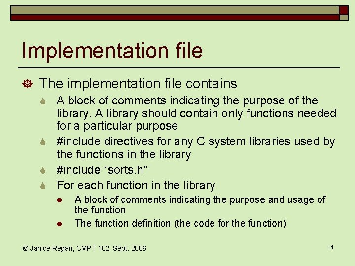 Implementation file ] The implementation file contains S A block of comments indicating the