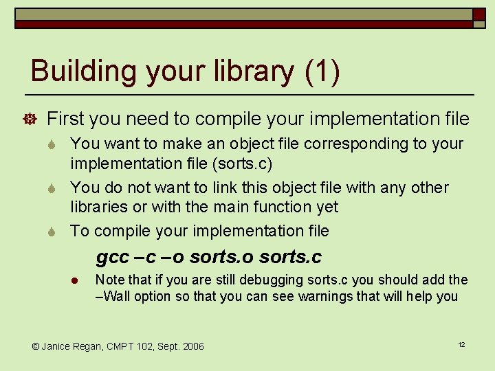 Building your library (1) ] First you need to compile your implementation file S