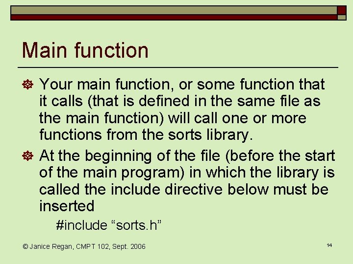 Main function ] Your main function, or some function that it calls (that is