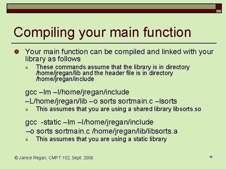 Compiling your main function ] Your main function can be compiled and linked with