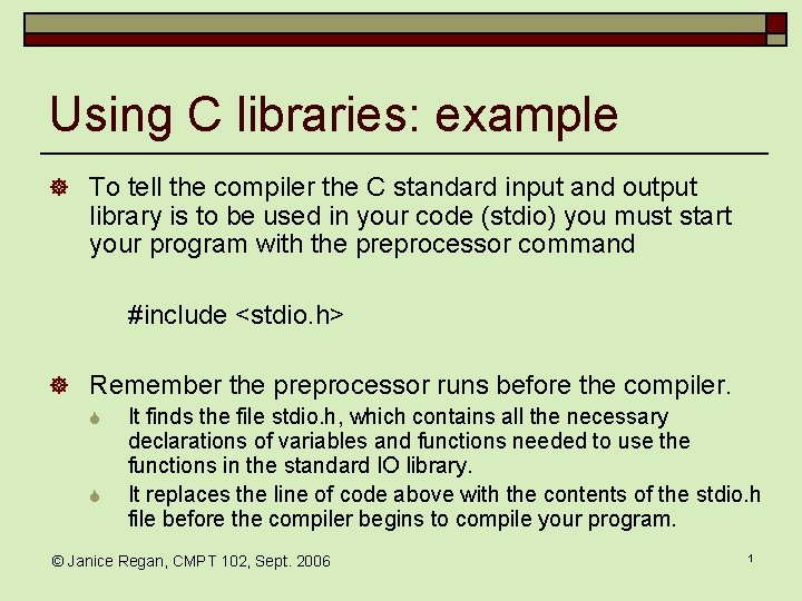 Using C libraries: example ] To tell the compiler the C standard input and