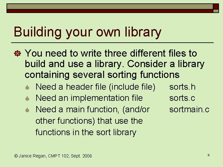 Building your own library ] You need to write three different files to build