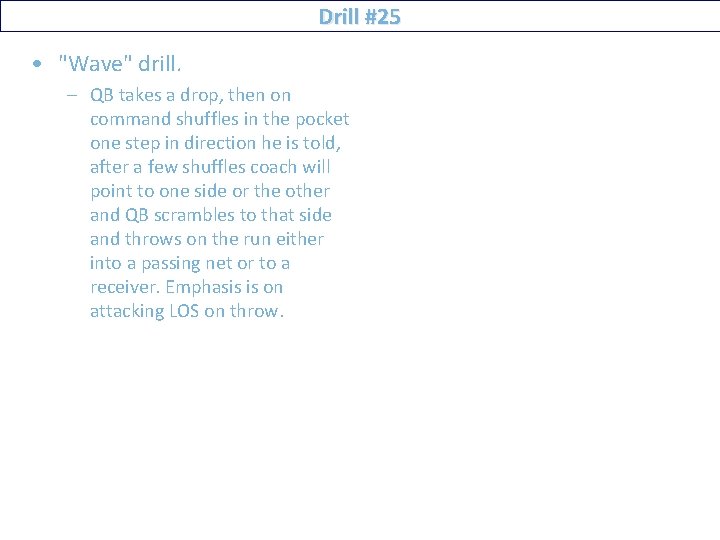 Drill #25 • "Wave" drill. – QB takes a drop, then on command shuffles