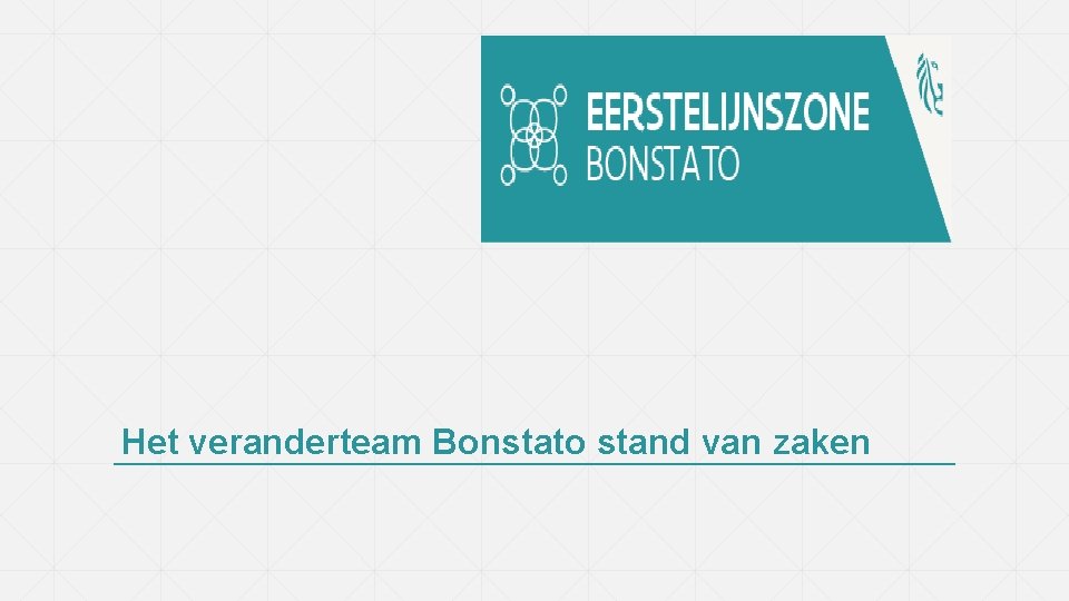 Het veranderteam Bonstato stand van zaken 