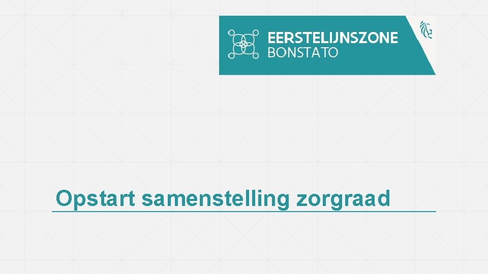 Opstart samenstelling zorgraad 