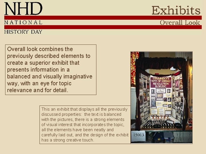 Overall look combines the previously described elements to create a superior exhibit that presents