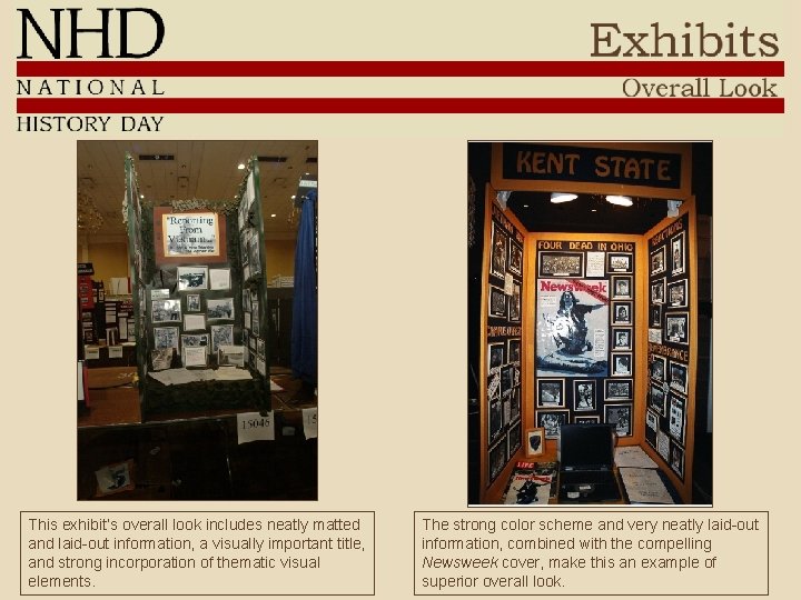 This exhibit’s overall look includes neatly matted and laid-out information, a visually important title,