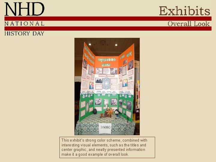 This exhibit’s strong color scheme, combined with interesting visual elements, such as the titles