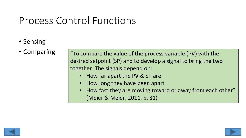 Process Control Functions • Sensing • Comparing “To compare the value of the process