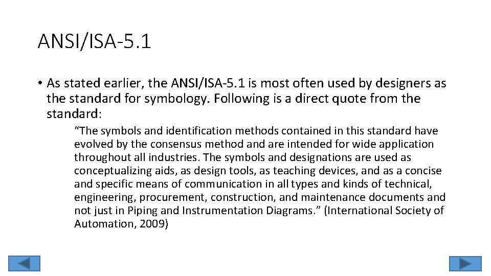 ANSI/ISA-5. 1 • As stated earlier, the ANSI/ISA-5. 1 is most often used by