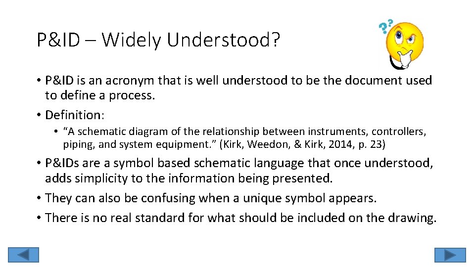 P&ID – Widely Understood? • P&ID is an acronym that is well understood to