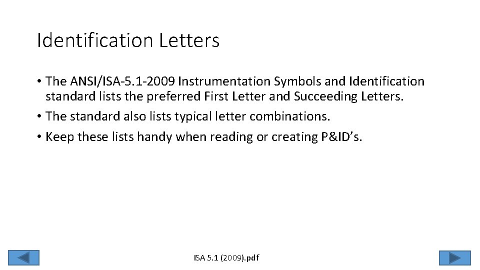 Identification Letters • The ANSI/ISA-5. 1 -2009 Instrumentation Symbols and Identification standard lists the