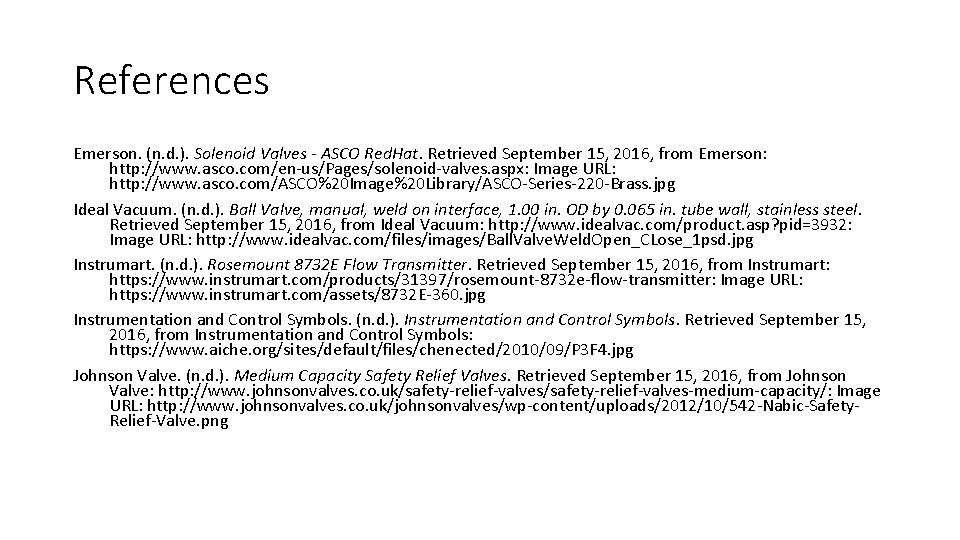 References Emerson. (n. d. ). Solenoid Valves - ASCO Red. Hat. Retrieved September 15,