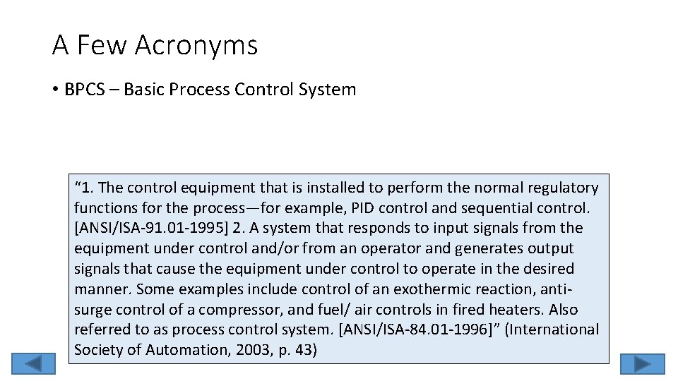 A Few Acronyms • BPCS – Basic Process Control System “ 1. The control